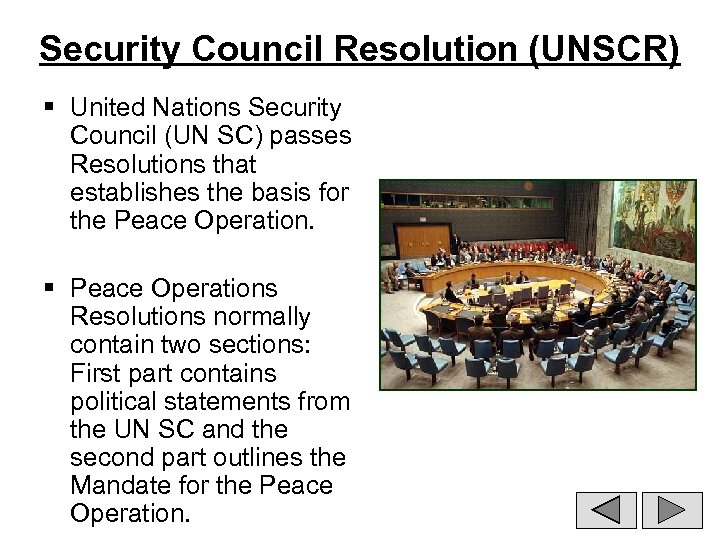 Security Council Resolution (UNSCR) § United Nations Security Council (UN SC) passes Resolutions that