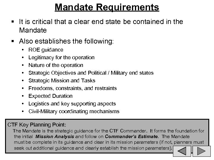 Mandate Requirements § It is critical that a clear end state be contained in