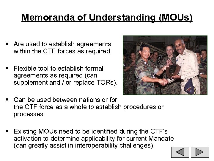 Memoranda of Understanding (MOUs) § Are used to establish agreements within the CTF forces