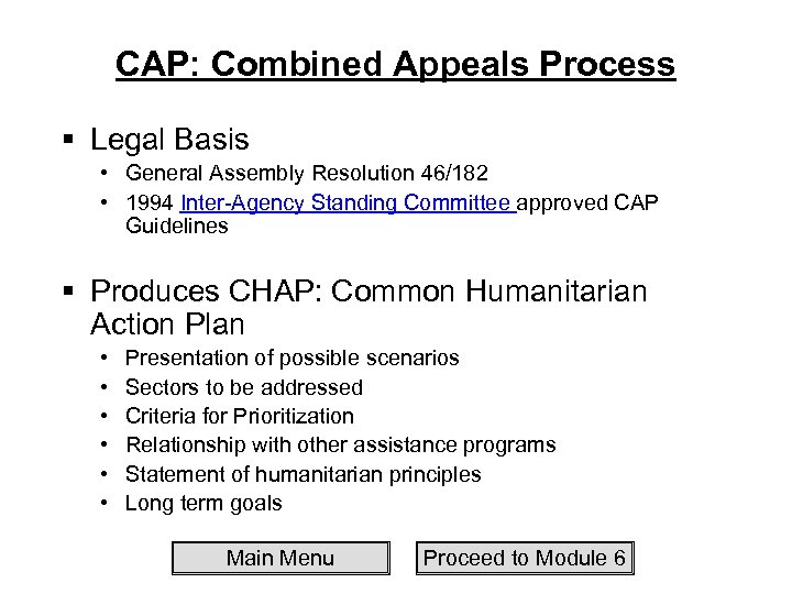 CAP: Combined Appeals Process § Legal Basis • General Assembly Resolution 46/182 • 1994