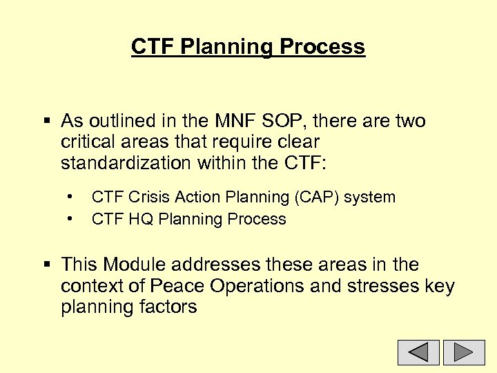 CTF Planning Process § As outlined in the MNF SOP, there are two critical