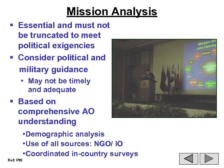 Mission Analysis § Essential and must not be truncated to meet political exigencies §