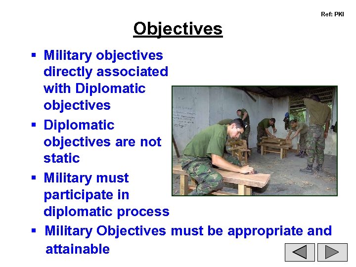 Ref: PKI Objectives § Military objectives directly associated with Diplomatic objectives § Diplomatic objectives