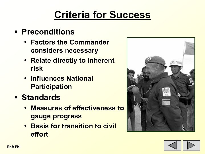 Criteria for Success § Preconditions • Factors the Commander considers necessary • Relate directly