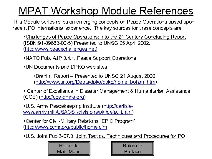 MPAT Workshop Module References This Module series relies on emerging concepts on Peace Operations