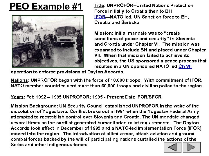 PEO Example #1 Title: UNPROFOR--United Nations Protection Force initially to Croatia then to BH