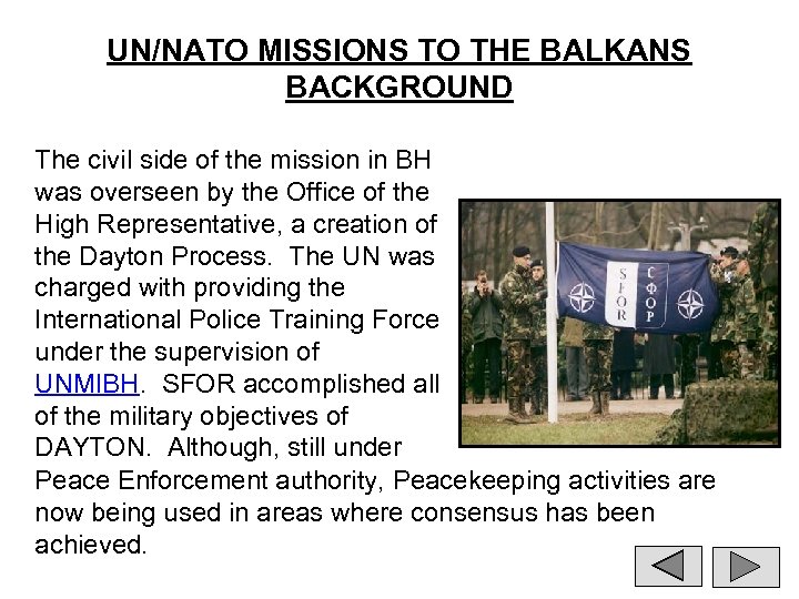 UN/NATO MISSIONS TO THE BALKANS BACKGROUND The civil side of the mission in BH