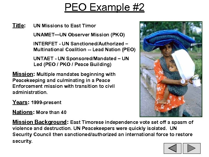 PEO Example #2 Title: UN Missions to East Timor UNAMET—UN Observer Mission (PKO) INTERFET