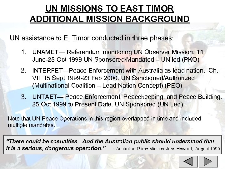 UN MISSIONS TO EAST TIMOR ADDITIONAL MISSION BACKGROUND UN assistance to E. Timor conducted