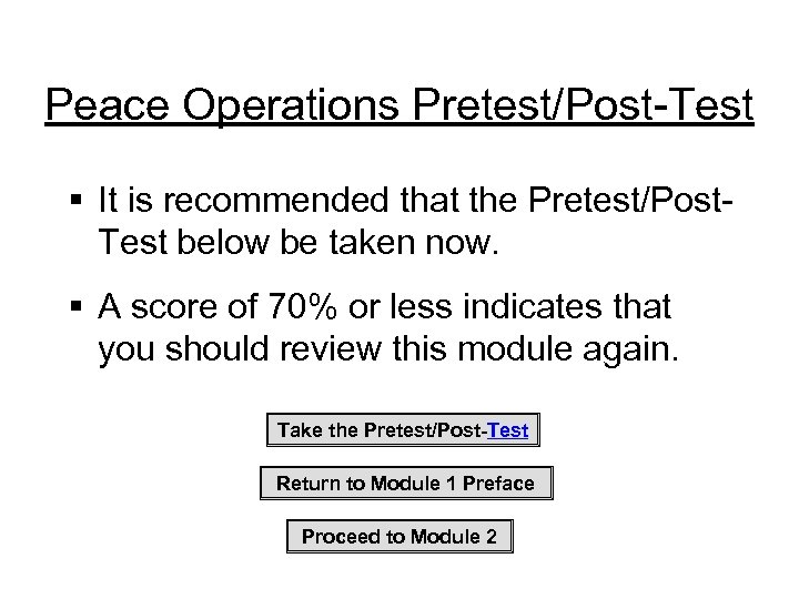 Peace Operations Pretest/Post-Test § It is recommended that the Pretest/Post. Test below be taken