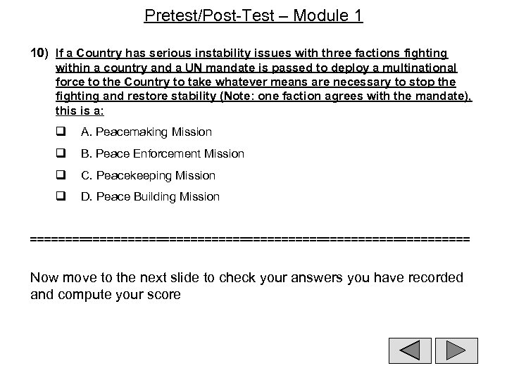 Pretest/Post-Test – Module 1 10) If a Country has serious instability issues with three