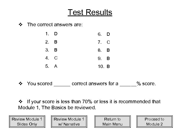 Test Results v The correct answers are: 1. D 6. D 2. B 7.