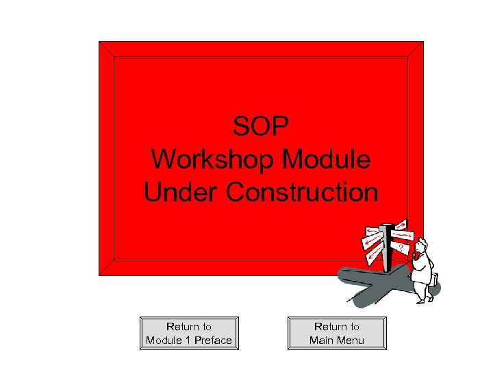 SOP MNF SOP Workshop Module Under Construction Return to Module 1 Preface Return to