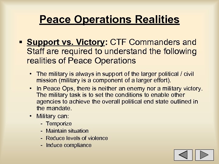 Peace Operations Realities § Support vs. Victory: CTF Commanders and Staff are required to