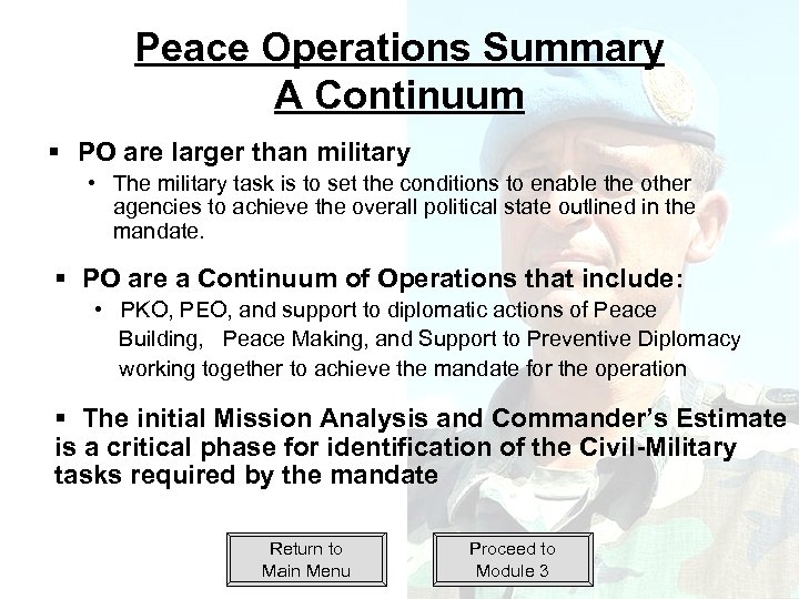 Peace Operations Summary A Continuum § PO are larger than military • The military