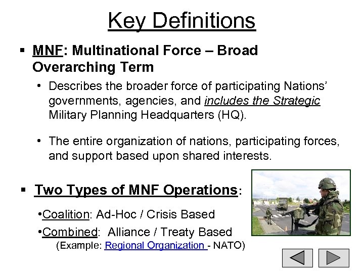 Key Definitions § MNF: Multinational Force – Broad Overarching Term • Describes the broader