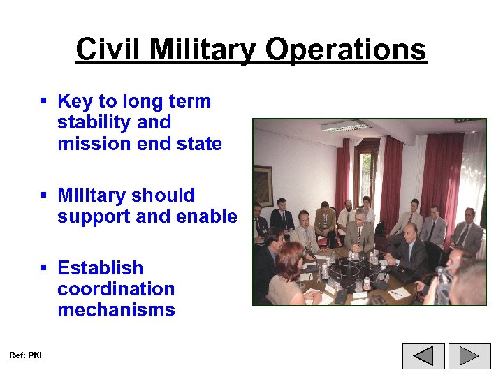 Civil Military Operations § Key to long term stability and mission end state §