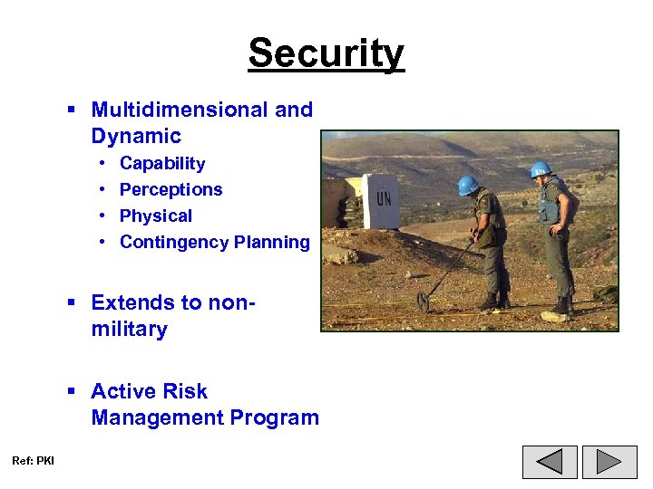 Security § Multidimensional and Dynamic • • Capability Perceptions Physical Contingency Planning § Extends