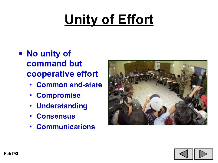 Unity of Effort § No unity of command but cooperative effort • • •