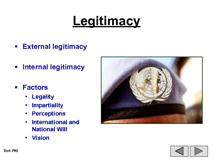 Legitimacy § External legitimacy § Internal legitimacy § Factors • • Legality Impartiality Perceptions