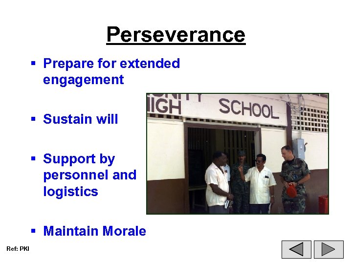 Perseverance § Prepare for extended engagement § Sustain will § Support by personnel and