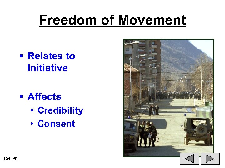 Freedom of Movement § Relates to Initiative § Affects • Credibility • Consent Ref: