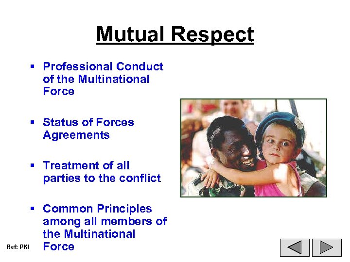 Mutual Respect § Professional Conduct of the Multinational Force § Status of Forces Agreements