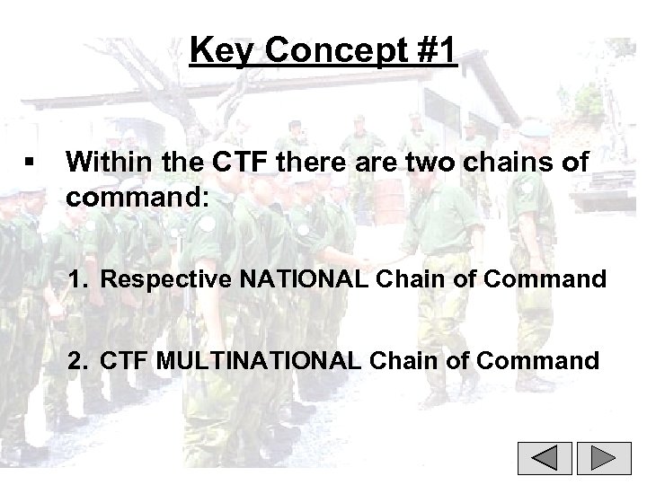 Key Concept #1 § Within the CTF there are two chains of command: 1.