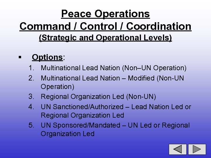 Peace Operations Command / Control / Coordination (Strategic and Operational Levels) § Options: 1.