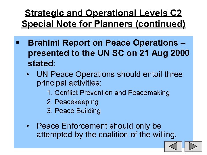 Strategic and Operational Levels C 2 Special Note for Planners (continued) § Brahimi Report