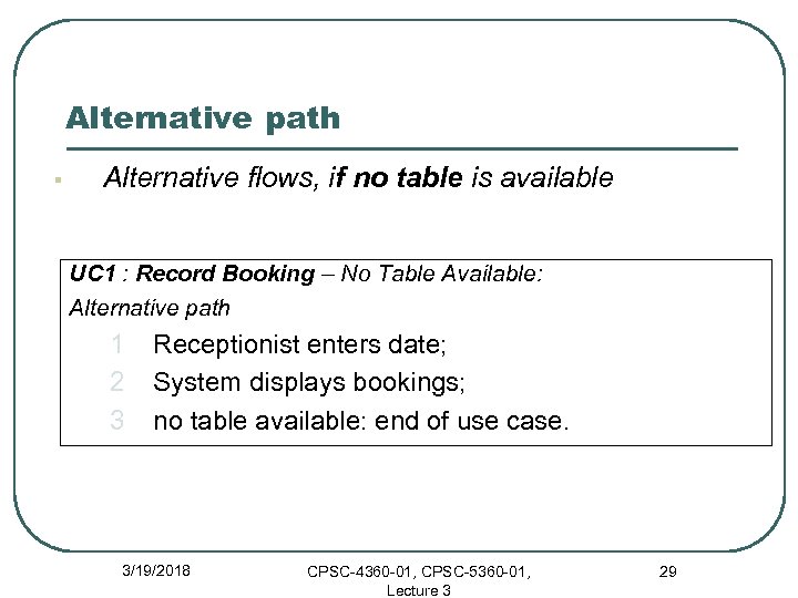Alternative path § Alternative flows, if no table is available UC 1 : Record