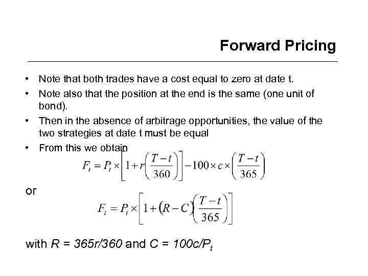 Forward Pricing • Note that both trades have a cost equal to zero at