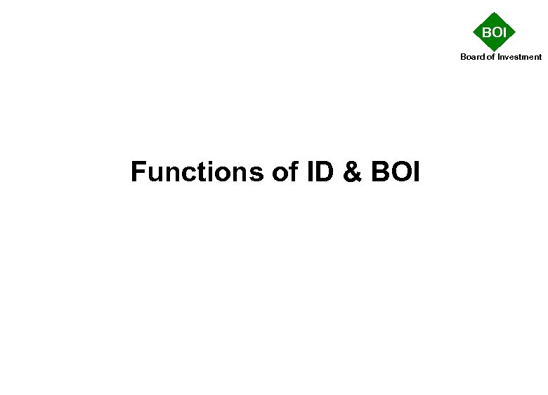 BOI Board of Investment Functions of ID & BOI 