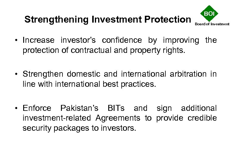 Strengthening Investment Protection BOI Board of Investment • Increase investor’s confidence by improving the