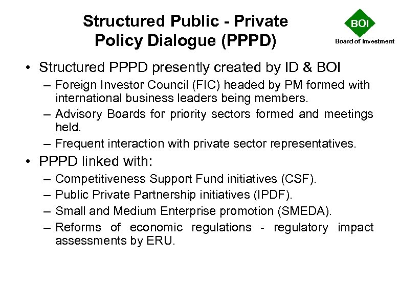 Structured Public - Private Policy Dialogue (PPPD) BOI Board of Investment • Structured PPPD