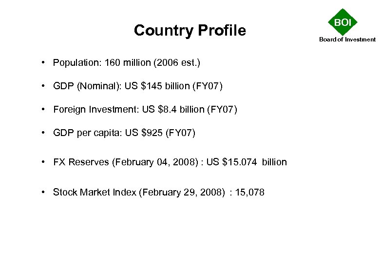 Country Profile • Population: 160 million (2006 est. ) • GDP (Nominal): US $145