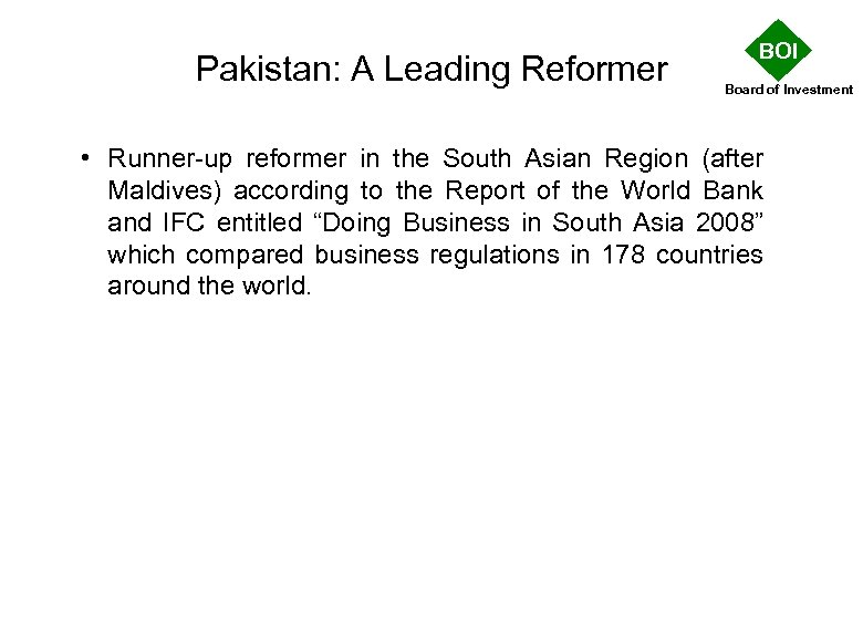Pakistan: A Leading Reformer BOI Board of Investment • Runner-up reformer in the South