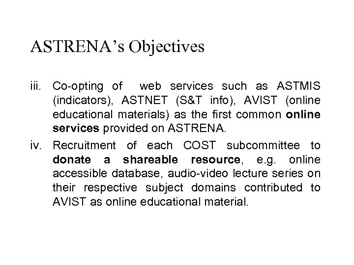 ASTRENA’s Objectives iii. Co-opting of web services such as ASTMIS (indicators), ASTNET (S&T info),