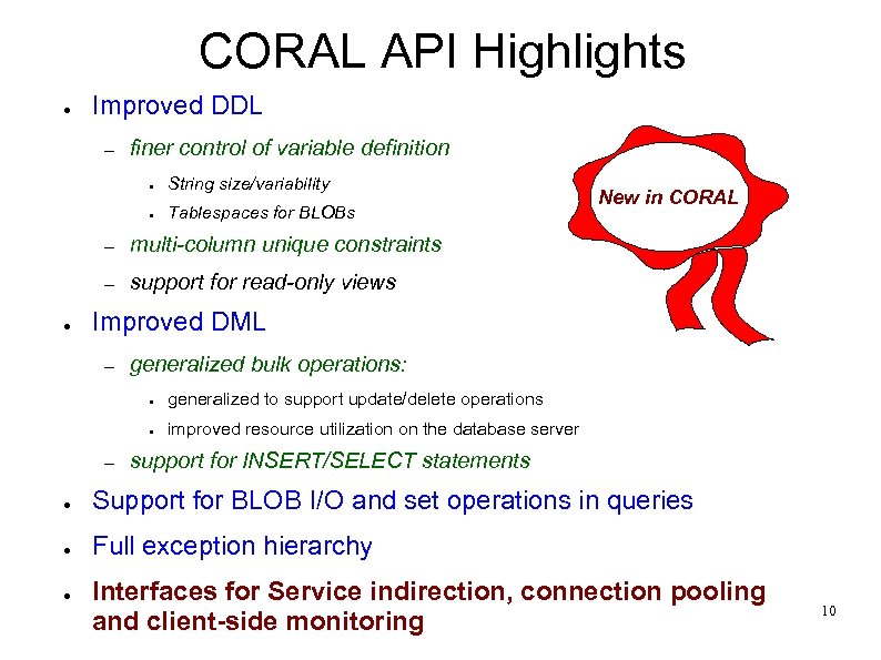 CORAL API Highlights ● Improved DDL – finer control of variable definition ● String