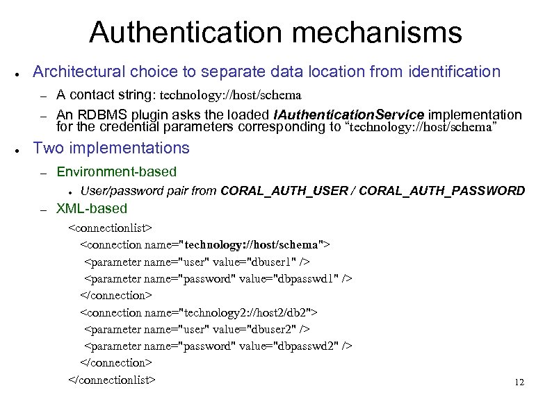 Authentication mechanisms ● Architectural choice to separate data location from identification – – ●
