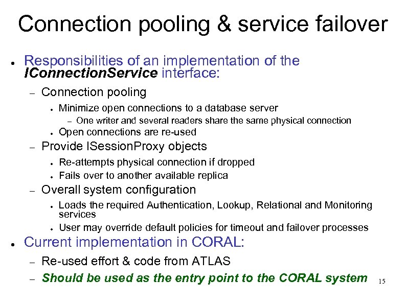Connection pooling & service failover ● Responsibilities of an implementation of the IConnection. Service