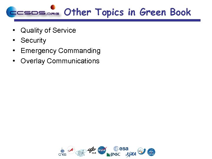 Other Topics in Green Book • • Quality of Service Security Emergency Commanding Overlay