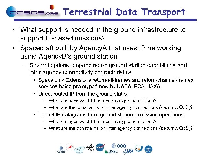 Terrestrial Data Transport • What support is needed in the ground infrastructure to support