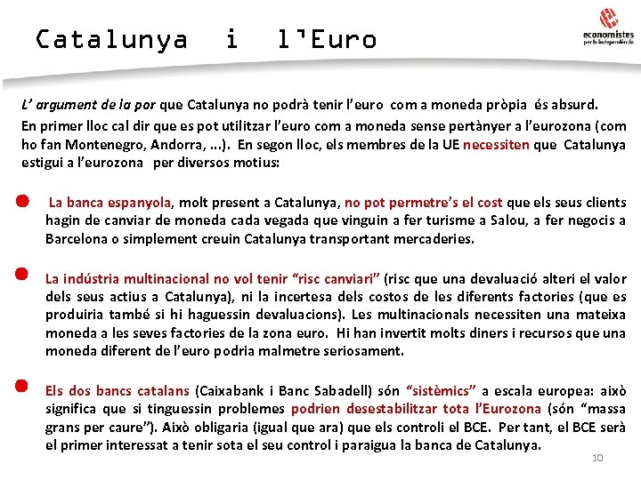 Catalunya i l’Euro L’ argument de la por que Catalunya no podrà tenir l’euro