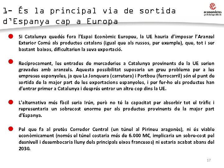 1 - És la principal via de sortida d’Espanya cap a Europa • Si