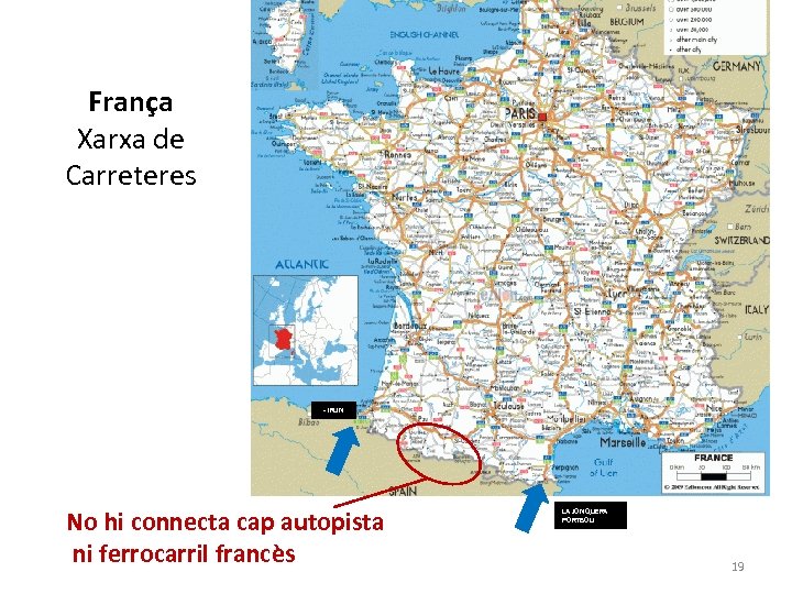 França Xarxa de Carreteres - IRUN No hi connecta cap autopista ni ferrocarril francès