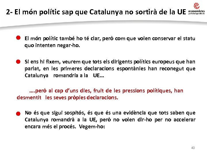 2 - El món polític sap que Catalunya no sortirà de la UE •