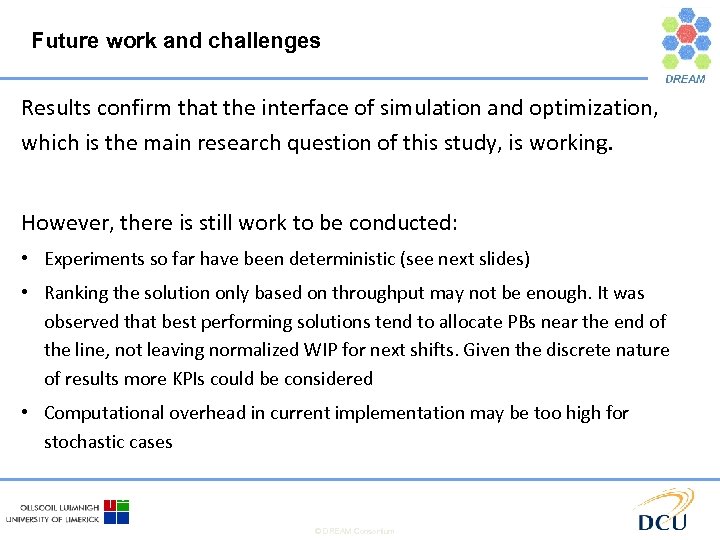 Future work and challenges Results confirm that the interface of simulation and optimization, which