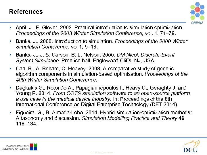 References • April, J. , F. Glover. 2003. Practical introduction to simulation optimization. Proceedings