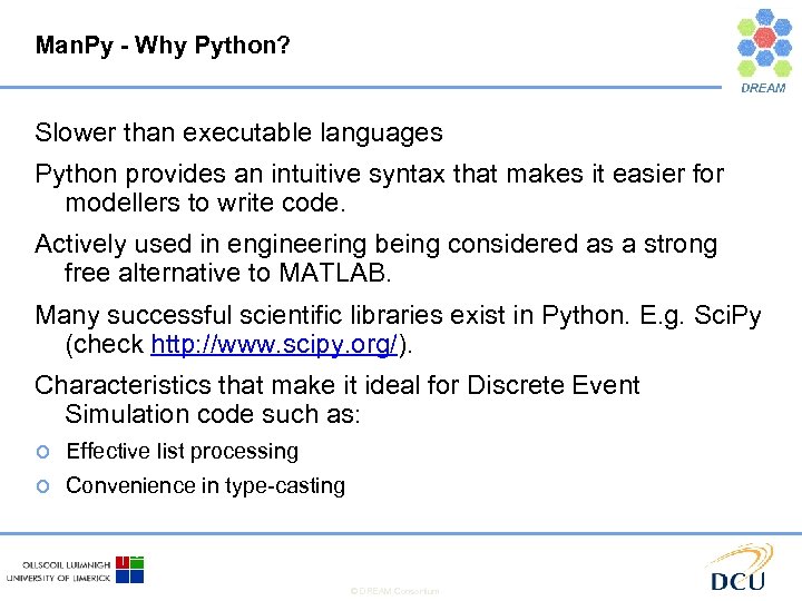 Man. Py - Why Python? Slower than executable languages Python provides an intuitive syntax